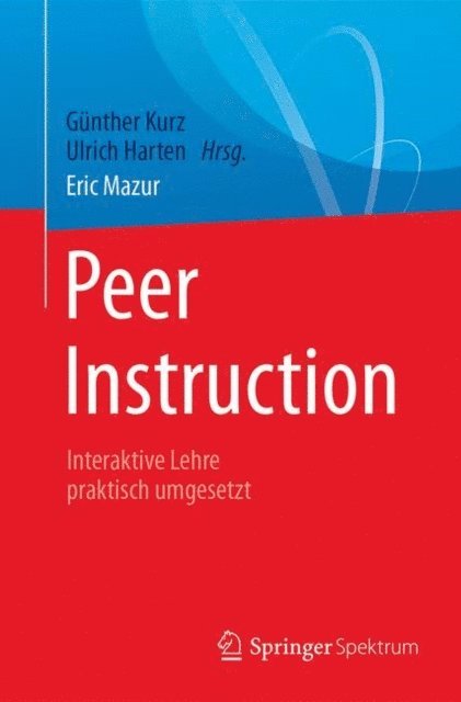 Eric Mazur, Ulrich Harten, Gunther Kurz - Peer Instruction, E-bok