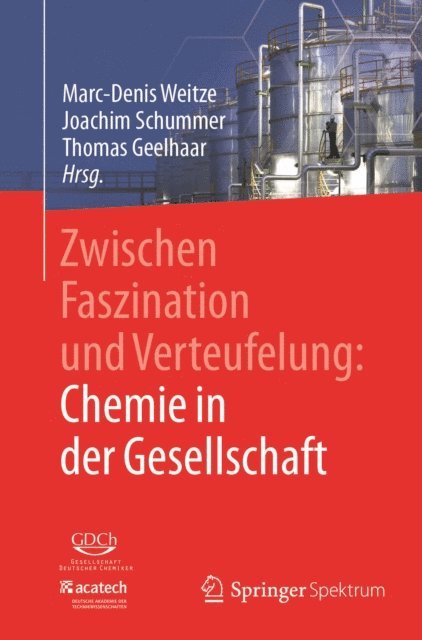 Thomas Geelhaar, Joachim Schummer, Marc-Denis Weitze - Zwischen Faszination und Verteufelung: Chemie in der Gesellschaft, E-bok