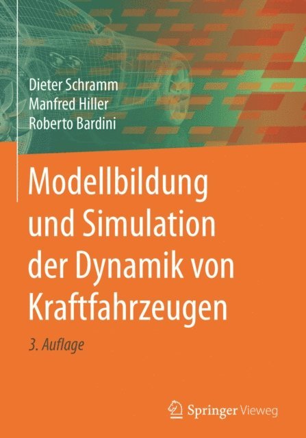 Roberto Bardini, Manfred Hiller, Dieter Schramm - Modellbildung und Simulation der Dynamik von Kraftfahrzeugen, E-bok