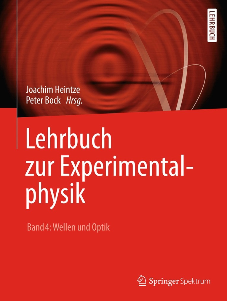 Joachim Heintze, Peter Bock - Lehrbuch zur Experimentalphysik Band 4: Wellen und Optik, Häftad. Tillgänglighet: Lägg i varukorg