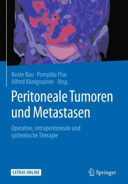 Alfred Konigsrainer, Pompiliu Piso, Beate Rau - Peritoneale Tumoren und Metastasen, E-bok