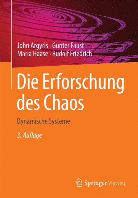 Rudolf Friedrich, Maria Haase, Gunter Faust, John Argyris - Die Erforschung des Chaos, E-bok