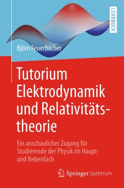 Bjorn Feuerbacher - Tutorium Elektrodynamik und Relativitätstheorie, E-bok