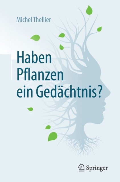 Michel Thellier - Haben Pflanzen ein Gedächtnis?, E-bok