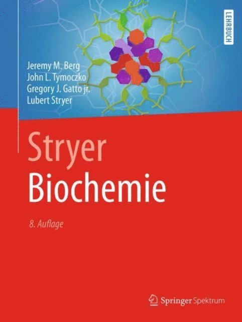 Lubert Stryer, Gregory J. Gatto jr., John L. Tymoczko, Jeremy M. Berg - Stryer Biochemie, E-bok