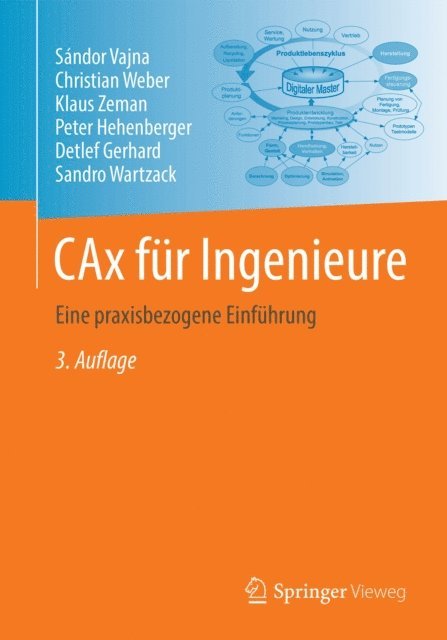 Sandro Wartzack, Detlef Gerhard, Peter Hehenberger, Klaus Zeman, Christian Weber, Sandor Vajna - CAx für Ingenieure, E-bok