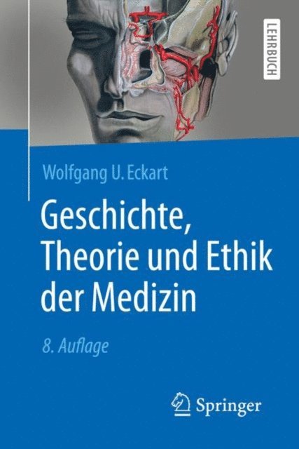 Wolfgang U. Eckart - Geschichte, Theorie und Ethik der Medizin, E-bok