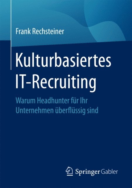 Frank Rechsteiner - Kulturbasiertes IT-Recruiting, E-bok
