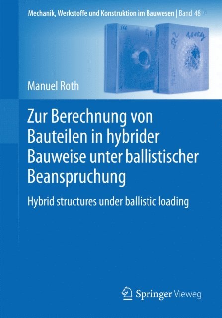 Manuel Roth - Zur Berechnung von Bauteilen in hybrider Bauweise unter ballistischer Beanspruchung, E-bok
