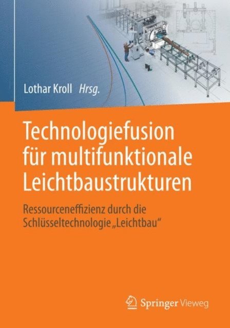 Lothar Kroll - Technologiefusion für multifunktionale Leichtbaustrukturen, E-bok