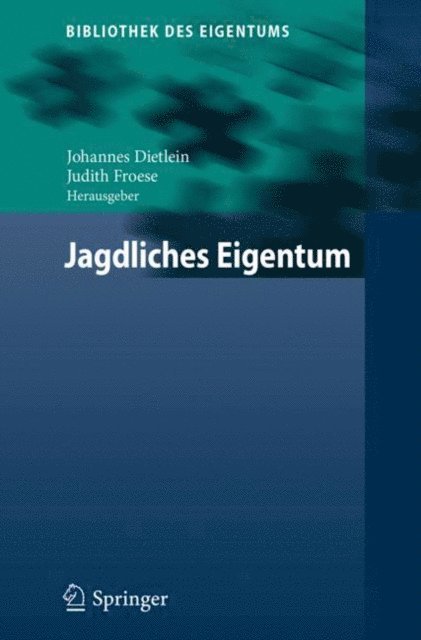 Judith Froese, Johannes Dietlein - Jagdliches Eigentum, E-bok