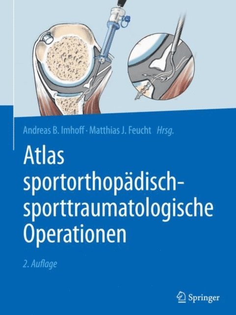 Matthias J. Feucht, Andreas B. Imhoff - Atlas sportorthopädisch-sporttraumatologische Operationen, E-bok