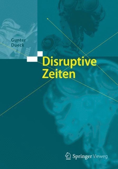 Gunter Dueck - Disruptive Zeiten, E-bok