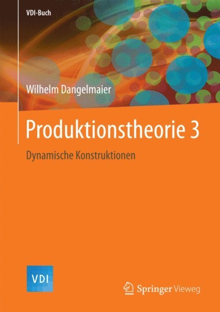 Wilhelm Dangelmaier - Produktionstheorie 3, E-bok