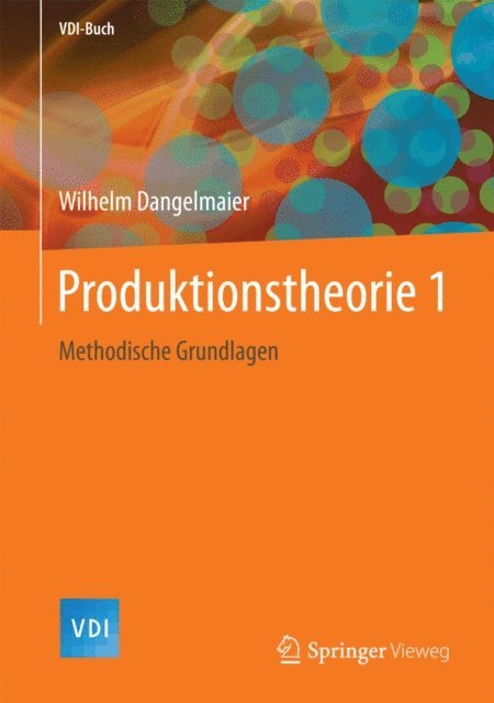 Wilhelm Dangelmaier - Produktionstheorie 1, E-bok