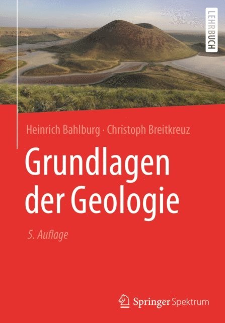 Christoph Breitkreuz, Heinrich Bahlburg - Grundlagen der Geologie, E-bok