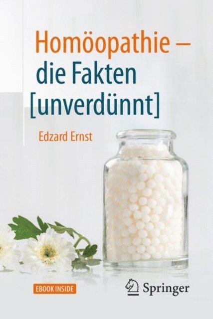 Edzard Ernst - Homöopathie - die Fakten [unverdünnt], E-bok