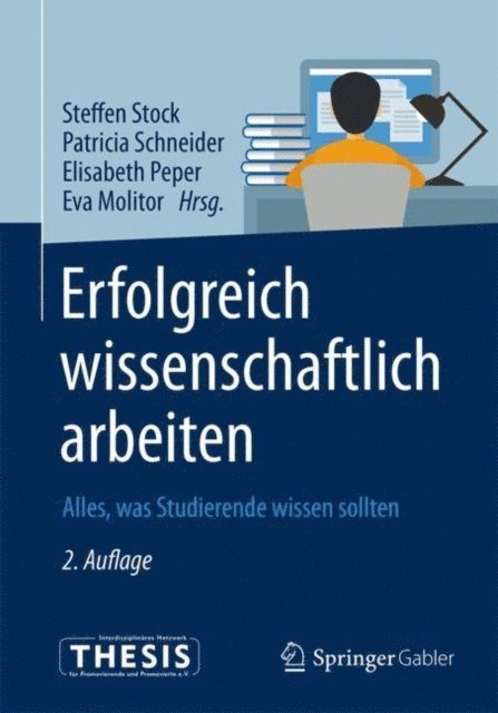 Eva Molitor, Elisabeth Peper, Patricia Schneider, Steffen Stock - Erfolgreich wissenschaftlich arbeiten, E-bok
