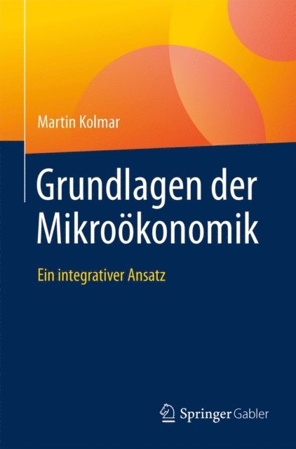 Martin Kolmar - Grundlagen der Mikroökonomik, E-bok