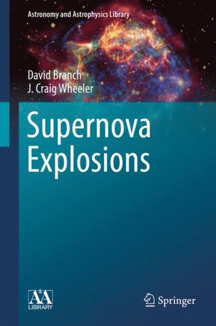 J. Craig Wheeler, David Branch - Supernova Explosions, E-bok