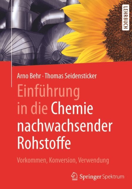 Thomas Seidensticker, Arno Behr - Einführung in die Chemie nachwachsender Rohstoffe, E-bok
