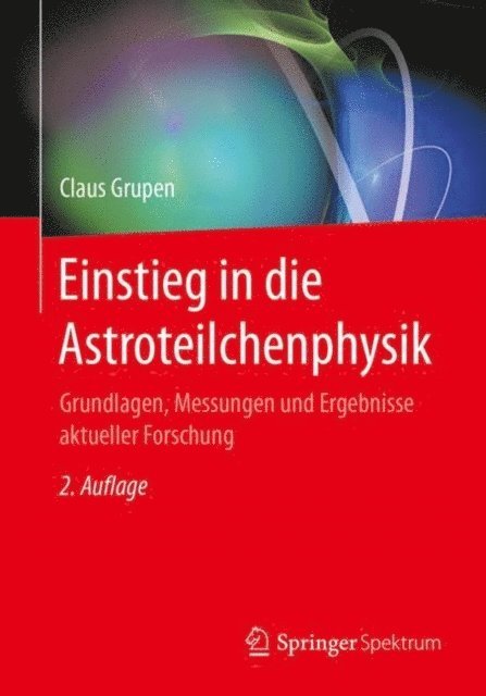Claus Grupen - Einstieg in die Astroteilchenphysik, E-bok