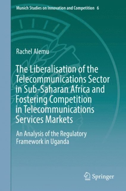 Rachel Alemu - Liberalisation of the Telecommunications Sector in Sub-Saharan Africa and Fostering Competition in Telecommunications Services Markets, E-bok