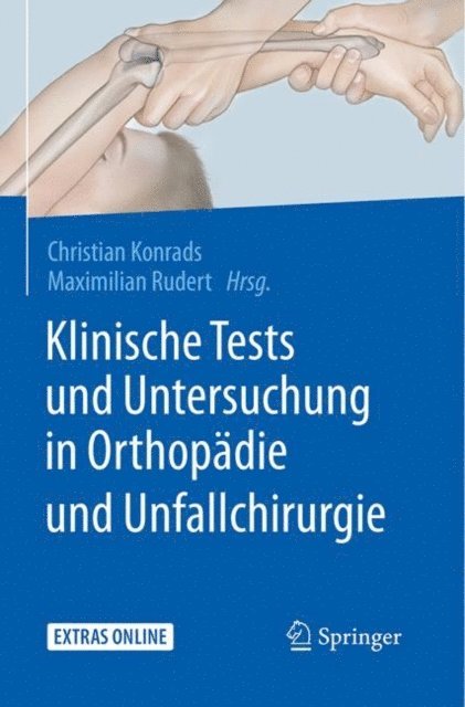 Maximilian Rudert, Christian Konrads - Klinische Tests und Untersuchung in Orthopädie und Unfallchirurgie, E-bok