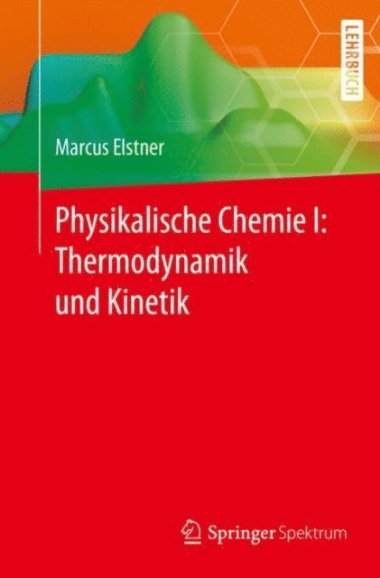 Marcus Elstner - Physikalische Chemie I: Thermodynamik und Kinetik, E-bok