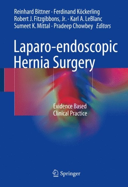 Pradeep Chowbey, Sumeet K. Mittal, Karl A. LeBlanc, Robert J. Fitzgibbons, Jr., Ferdinand Kockerling, Reinhard Bittner - Laparo-endoscopic Hernia Surgery, E-bok