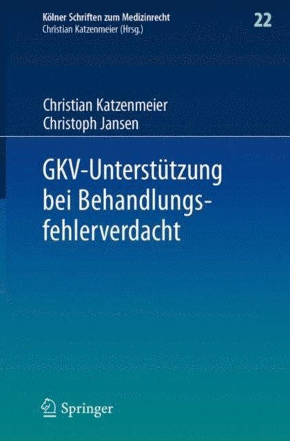 Christoph Jansen, Christian Katzenmeier - GKV-Unterstützung bei Behandlungsfehlerverdacht, E-bok