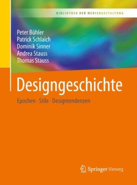 Thomas Stauss, Andrea Stauss, Dominik Sinner, Patrick Schlaich, Peter Buhler - Designgeschichte, E-bok