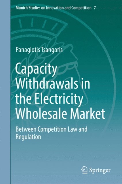 Panagiotis Tsangaris - Capacity Withdrawals in the Electricity Wholesale Market, E-bok