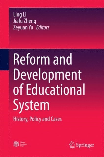 Zeyuan Yu, Jiafu Zheng, Ling Li - Reform and Development of Educational System, E-bok