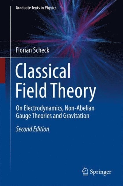 Florian Scheck - Classical Field Theory, E-bok