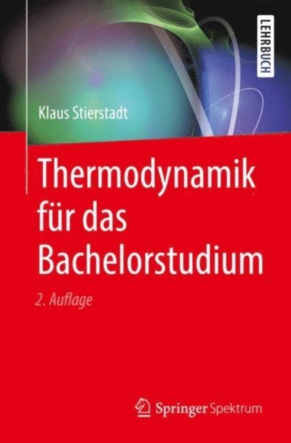 Klaus Stierstadt - Thermodynamik für das Bachelorstudium, E-bok