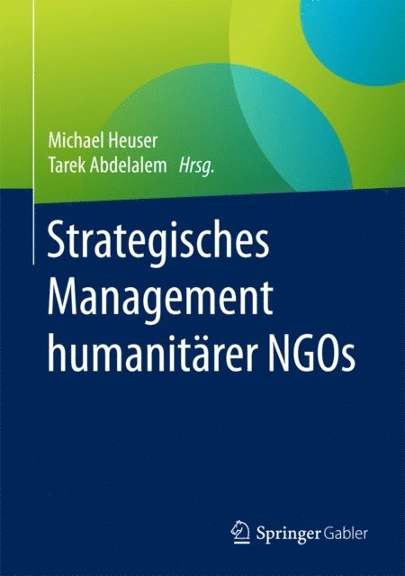 Tarek Abdelalem, Michael Heuser - Strategisches Management humanitärer NGOs, E-bok