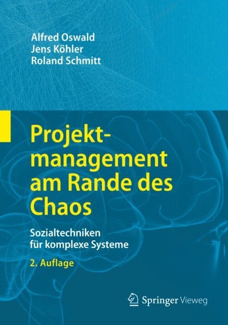 Roland Schmitt, Jens Kohler, Alfred Oswald - Projektmanagement am Rande des Chaos, E-bok