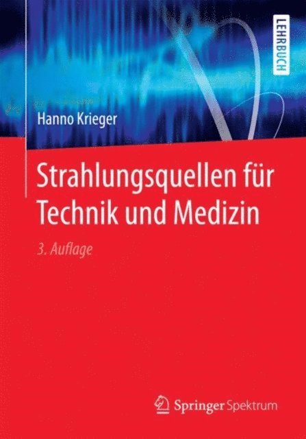 Hanno Krieger - Strahlungsquellen für Technik und Medizin, E-bok