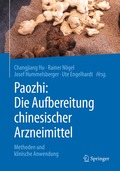 Paozhi: Die Aufbereitung chinesischer Arzneimittel