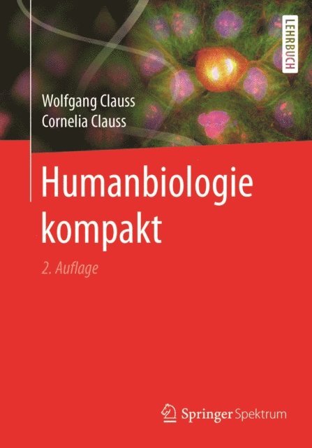 Cornelia Clauss, Wolfgang Clauss - Humanbiologie kompakt, E-bok