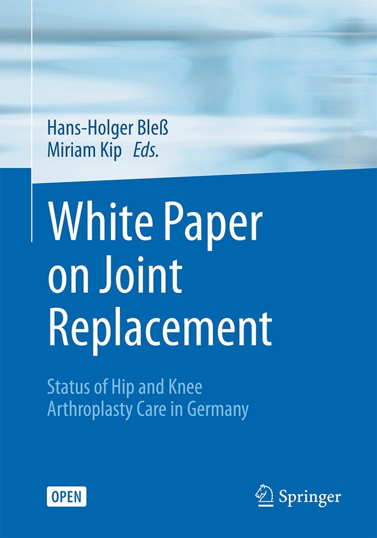 Hans-Holger Bleß, Miriam Kip - White Paper on Joint Replacement, Häftad. Tillgänglighet: Lägg i varukorg