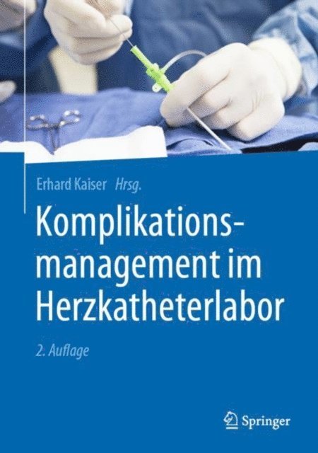 Erhard Kaiser - Komplikationsmanagement im Herzkatheterlabor, E-bok