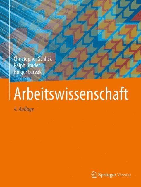 Holger Luczak, Ralph Bruder, Christopher Schlick - Arbeitswissenschaft, E-bok