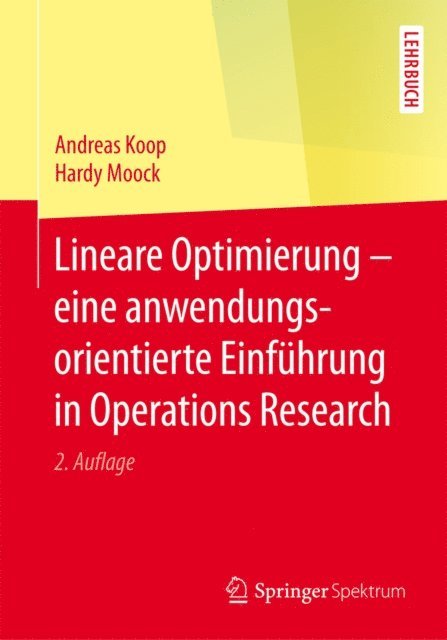 Hardy Moock, Andreas Koop - Lineare Optimierung – eine anwendungsorientierte Einführung in Operations Research, E-bok. Tillgänglighet: Lägg i varukorg