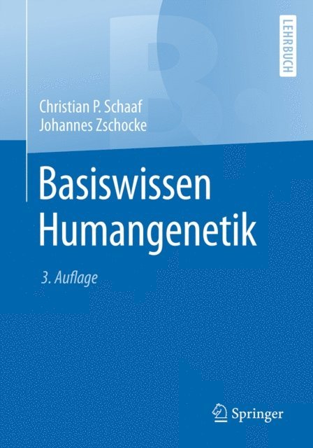 Johannes Zschocke, Christian Schaaf - Basiswissen Humangenetik, E-bok