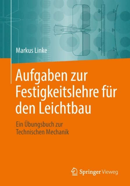 Markus Linke - Aufgaben zur Festigkeitslehre für den Leichtbau, E-bok