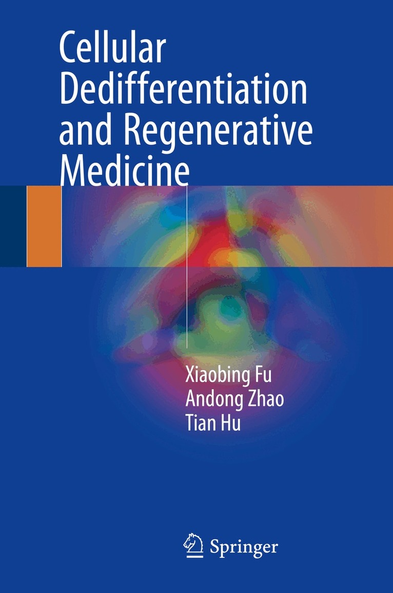 Xiaobing Fu, Andong Zhao, Tian Hu - Cellular Dedifferentiation and Regenerative Medicine, Inbunden. Tillgänglighet: Lägg i varukorg