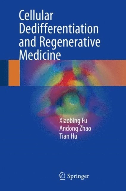 Tian Hu, Andong Zhao, Xiaobing Fu - Cellular Dedifferentiation and Regenerative Medicine, E-bok. Tillgänglighet: Lägg i varukorg