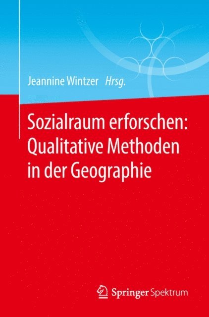 Jeannine Wintzer - Sozialraum erforschen: Qualitative Methoden in der Geographie, E-bok